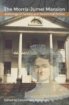 The Morris-Jumel Mansion Anthology of Fantasy and Paranormal Fiction