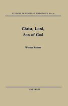 Studies in Biblical Theology- Christ, Lord, Son of God