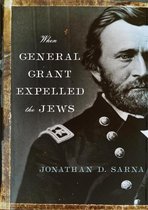 Jewish Encounters Series - When General Grant Expelled the Jews