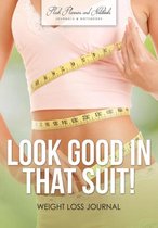 Look Good in That Suit! Weight Loss Journal