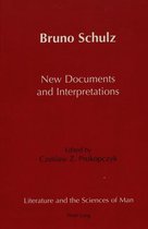 Bruno Schulz New Documents and Interpretations