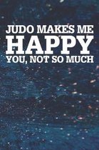Judo Makes Me Happy You, Not So Much