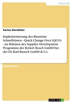 Implementierung des Bausteins Schnellrüsten - Quick Change Over (QCO) - im Rahmen des Supplier Development Programms der Robert Bosch GmbH bei der Dr. Karl Bausch GmbH & Co.