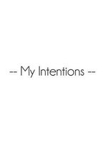 My Intentions