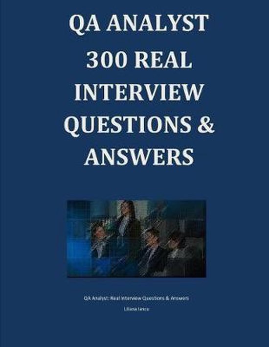 QA Analyst 300 REAL Interview Questions & Answers 9781092151894