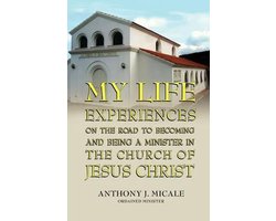 My Life Experiences on the Road to Becoming and Being a Minister in the Church of Jesus Christ