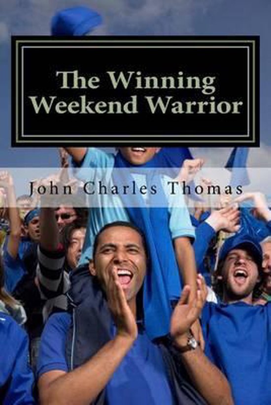 The Winning Weekend Warrior - cover