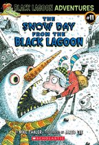 Black Lagoon Adventures 11 - The Snow Day from the Black Lagoon (Black Lagoon Adventures #11)