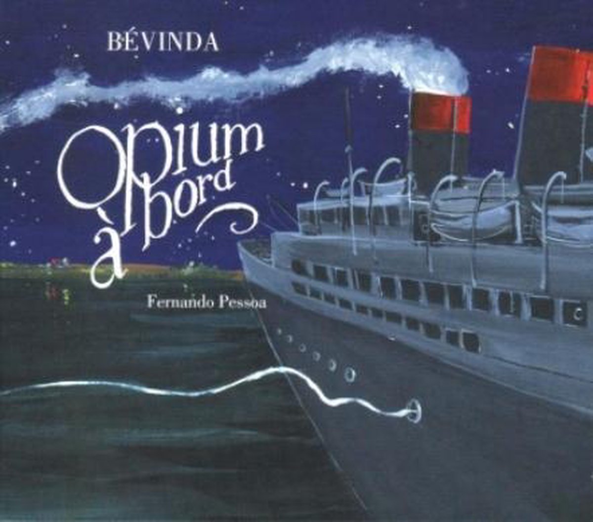 Bevinda Opium A Bord