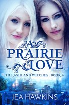 The Ashland Witches 4 - A Prairie Love