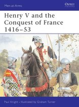 Henry V and the Conquest of France 1416-