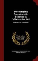 Discouraging Opportunistic Behavior in Collaborative R&d