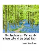 The Revolutionary War and the Military Policy of the United States