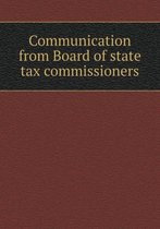 Communication from Board of state tax commissioners