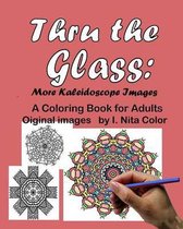 Thru the Glass: More Kaleidoscope Images