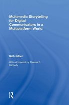 Multimedia Storytelling for Digital Communicators in a Multiplatform World