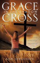 Grace in the Shadow of the Cross