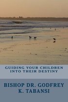 Omslag Guiding Your Children Into Their Destiny