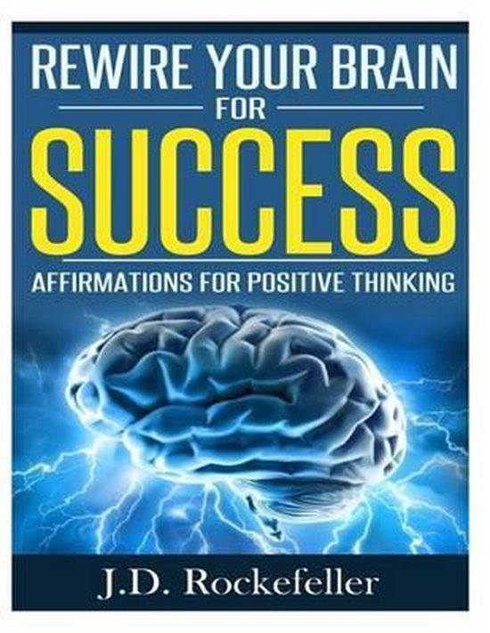 Rewire Your Brain For Success, J D Rockefeller 9781522842248 Boeken