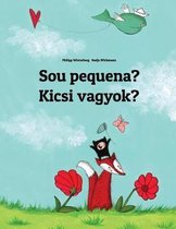 Sou pequena? Kicsi vagyok?: Brazilian Portuguese-Hungarian (Magyar)