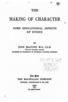 The making of character, some educational aspects of ethics