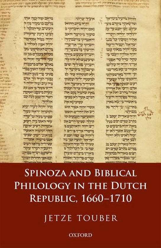 Spinoza and Biblical Philology in the Dutch Republic, 1660-1 ... - cover