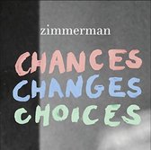 Zimmerman - Chances Changes Choices