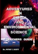 Adventures in Earth and Environmental Science- Adventures in Earth and Environmental Science Teachers Guide