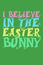 I Believe In The Easter Bunny
