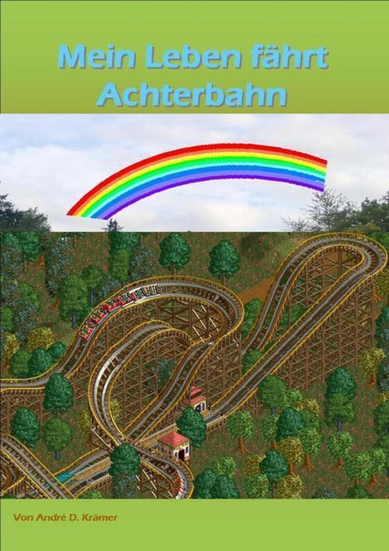 Mein Leben fährt Achterbahn (ebook), Andre Dominik Krämer