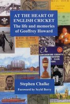 At the Heart of English Cricket