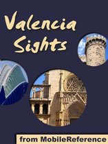 Valencia Sights: a travel guide to the top 15 attractions in Valencia, Spain (Mobi Sights)