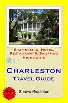 Charleston, South Carolina (USA) Travel Guide - Sightseeing, Hotel, Restaurant & Shopping Highlights (Illustrated)