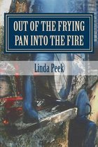 Out of the Frying Pan into the Fire