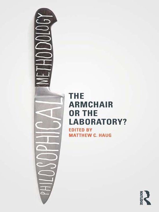 Philosophical Methodology The Armchair or the Laboratory? (ebook