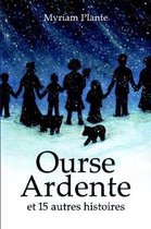 Ourse Ardente Et 15 Autres Histoires