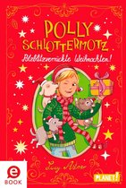 Polly Schlottermotz - Polly Schlottermotz: Potzblitzverrückte Weihnachten!