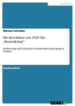 Die Revolution von 1525. Ein 'Bauernkrieg?'