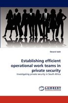 Establishing efficient operational work teams in private security