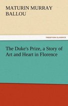 The Duke's Prize, a Story of Art and Heart in Florence