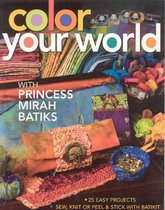 Color Your World With Princess Mirah Batiks