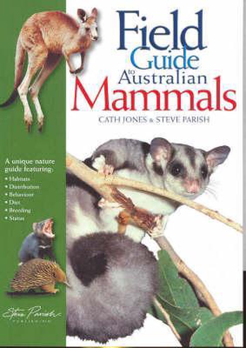 A Field Guide To Australian Mammals Steve Parish 9781740217439 Boeken