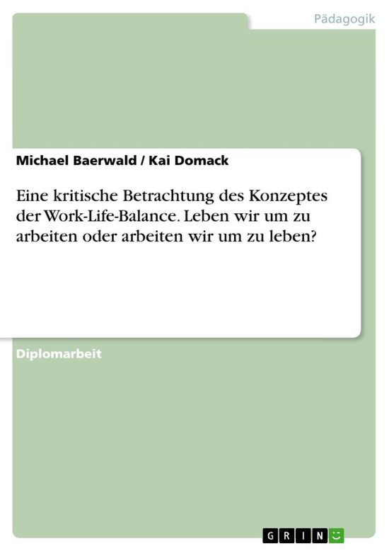 Eine kritische Betrachtung des Konzeptes der Work-Life-Balan ... - cover
