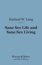 Barnes & Noble Digital Library - Sane Sex Life and Sane Sex Living (Barnes & Noble Digital Library)