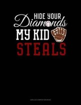 Hide Your Diamonds My Kid Steals