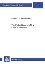 The End of Suharto's New Order in Indonesia