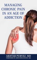 Managing Chronic Pain in an Age of Addiction