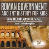 Roman Government! Ancient History for Kids