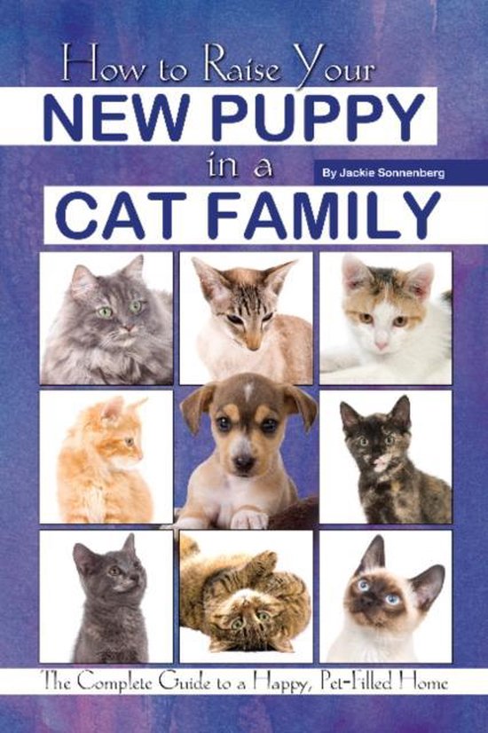 How to Raise Your New Puppy in a Cat Family, Jackie Sonnenberg