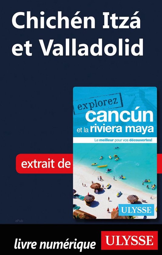 Guide de voyage - Chichen itza et Valladolid
